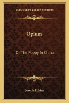 Paperback Opium: Or The Poppy In China Book