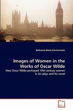 Paperback Images of Women in the Works of Oscar Wilde Book