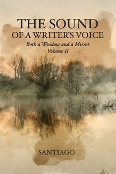 Paperback The Sound of a Writer's Voice: Both a Window and a Mirror Volume II Book