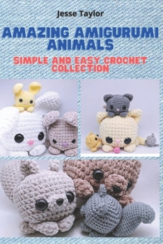 Paperback Amazing Amigurumi Animals: Simple and Easy Crochet Collection Book