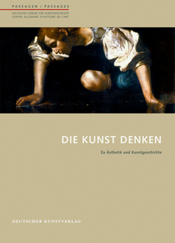 Paperback Die Kunst Denken: Zu Ästhetik Und Kunstgeschichte [French] Book