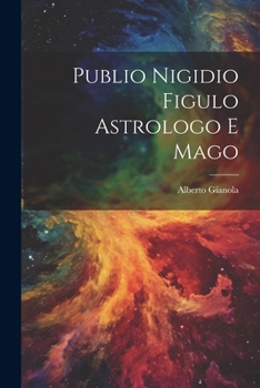 Paperback Publio Nigidio Figulo Astrologo E Mago [Italian] Book