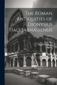 Paperback The Roman Antiquities of Dionysius Halicarnassensis; Volume 2 Book