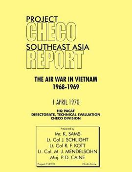 Paperback Project Checo Southeast Asia Study: The Air War in Vietnam 1968 - 1969 Book