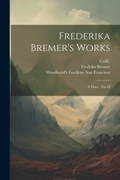 Paperback Frederika Bremer's Works: A Diary, The H Book