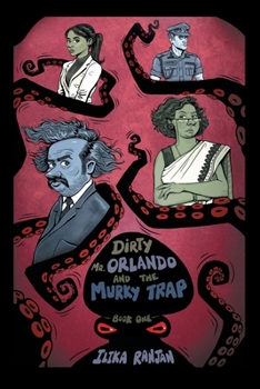 Dirty Mr. Orlando and the Murky Trap: Book One