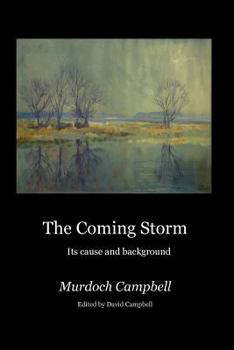 Paperback The Coming Storm: Its cause and background Book