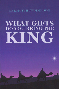 Paperback What Gifts Do You Bring the King Book