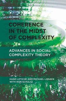 Paperback Coherence in the Midst of Complexity: Advances in Social Complexity Theory Book