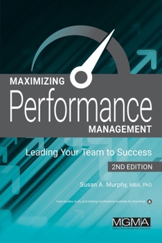 Hardcover Maximizing Performance Management: Leading Your Team to Success Book