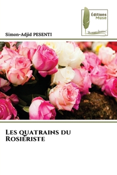 Paperback Les quatrains du Rosiériste [French] Book