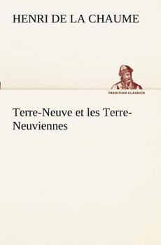 Paperback Terre-Neuve et les Terre-Neuviennes [French] Book