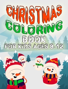 Christmas Coloring Book for Kids Ages 8-12: A Christmas Coloring Books with Fun Gifts for Kids Boys Girls