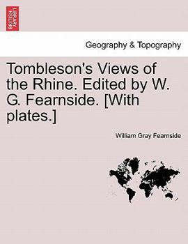 Paperback Tombleson's Views of the Rhine. Edited by W. G. Fearnside. [With Plates.] Book