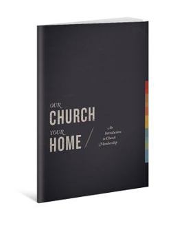 Paperback Our Church, Your Home, Participant's Guide: An Introduction to Church Membership Book