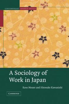 Hardcover A Sociology of Work in Japan Book