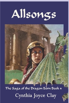 Paperback Allsongs: The Saga of the Dragon Born Book 4 Book