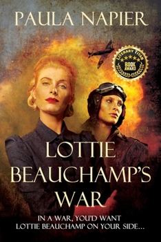 Paperback Lottie Beauchamp's War: In a war, you'd want Lottie Beauchamp on your side... Book