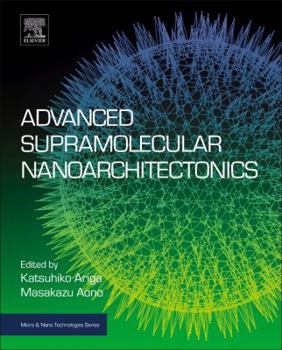 Hardcover Advanced Supramolecular Nanoarchitectonics Book