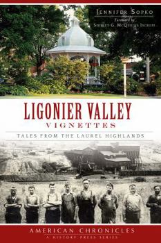 Paperback Ligonier Valley Vignettes:: Tales from the Laurel Highlands Book