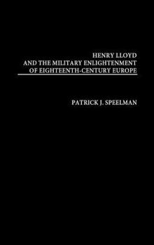 Hardcover Henry Lloyd and the Military Enlightenment of Eighteenth- Century Europe Book