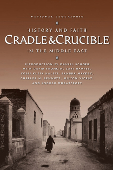 Hardcover Cradle & Crucible: History and Faith in the Middle East Book