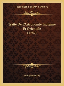 Paperback Traite De L'Astronomie Indienne Et Orientale (1787) [French] Book