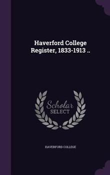 Hardcover Haverford College Register, 1833-1913 .. Book