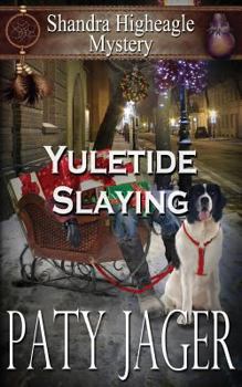 Yuletide Slaying - Book #7 of the Shandra Higheagle Mystery