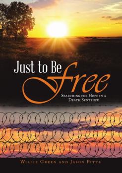 Paperback Just to Be Free: Searching for Hope in a Death Sentence Book