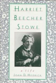 Hardcover Harriet Beecher Stowe: A Life Book