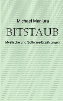 Paperback Bitstaub: Mystische und Software-Erz?hlungen [German] Book