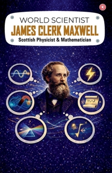World Scientist: James Clerk Maxwell