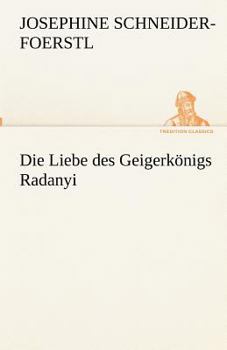 Paperback Die Liebe des Geigerkönigs Radanyi [German] Book