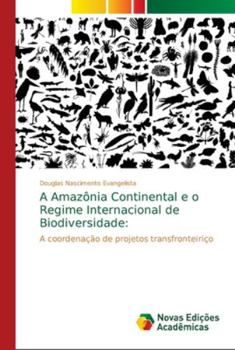 Paperback A Amazônia Continental e o Regime Internacional de Biodiversidade [Portuguese] Book