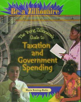 Library Binding The Young Zillionaire's Guide to Taxation and Government Spending Book
