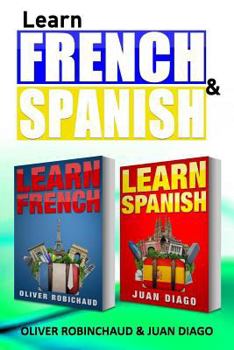 Paperback Learn Spanish & Learn French: A Fast and Easy Guide for Beginners to Learn Conversational Spanish Book