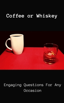Paperback Coffee or Whiskey: Engaging Questions For Any Occasion Book