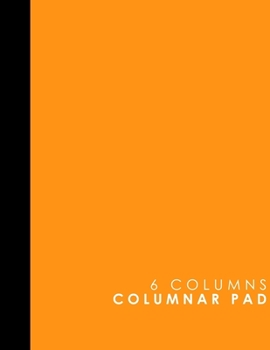 6 Columns Columnar Pad: Accountant Notepad, Accounting Paper, Ledger Notebook, Orange Cover, 8.5" x 11", 100 pages
