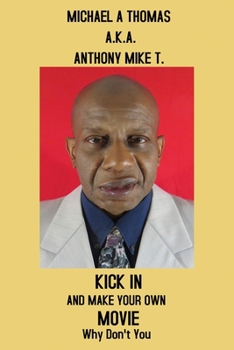 Paperback Kick In And Make Your Own Movie: Why Don't You Book