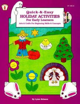 Paperback Quick and Easy Holiday Activities for Early Learners: Arts and Crafts for Beginning Skills and Concepts Book