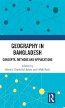 Hardcover Geography in Bangladesh: Concepts, Methods and Applications Book