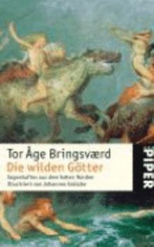 Paperback Die wilden Götter: Sagenhaftes aus dem hohen Norden [German] Book