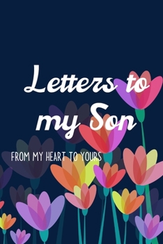 Paperback Letters to my Son Journal-Mother/Father Son Journal Appreciation Gift-Lined Notebook To Write In-6"x9" 120 Pages Book 7: Keepsake Gift to Write Memori Book