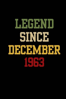 Legend Since December 1963 Best 57th Anniversary Gift For Men & Women: Journal / Notebook / Diary Gift 120 pages, 6”x9”, Soft Cover, Matte Finish