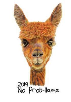 Paperback 2019 No Prob-llama: Easy Plan Your Weeks In 2019 Book