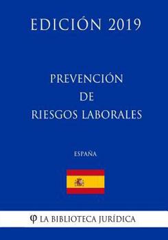 Paperback Prevención de riesgos laborales (España) (Edición 2019) [Spanish] Book