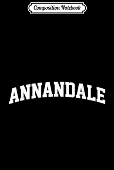 Paperback Composition Notebook: Annandale Vintage Sports Team College Arch Journal/Notebook Blank Lined Ruled 6x9 100 Pages Book