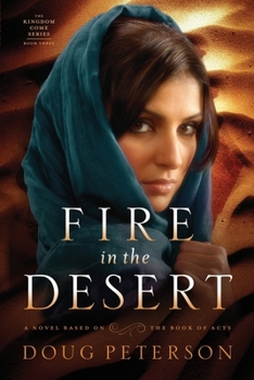 Fire in the Desert : A Novel Based on the Book of Acts