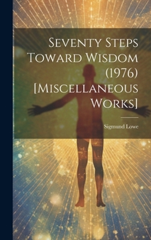Hardcover Seventy Steps Toward Wisdom (1976) [Miscellaneous Works] Book